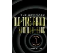 Th E New York Old-Time Radio Schedule Book - Volume 1, 1929-1937