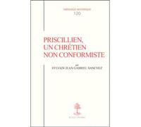 TH n°120 - Priscillien, un chrétien non conformiste - Doctrine et pratique du priscillianisme du I