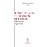 TH n°132 - Irénée de Lyon, théologien de l'unité