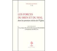 Th n118 - les forces du bien et du mal dans lespremiers siecles de l'eglise Bernard Pouderon (Auteur), Cristian Badilita (Auteur), Yves-Marie Blanchard (Auteur)