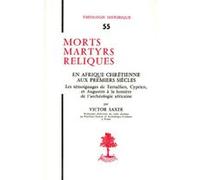 Th n55 - morts martyrs reliques - en afrique chretienne aux premiers siecles Saxer Victor (Auteur)