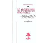 Th n86 - le vocabulaire de l'experience spirituelle - dans la tradition patristique grecque du iv Pierre Miquel (Auteur)