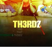 Th3rdz - This, That and Th3rdz