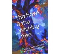 Tha hawk & the Wishing Tree: A tale of roots, wings, and the courage to begin again