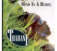 Thabani Band - The Mind is a Rebel [Import]