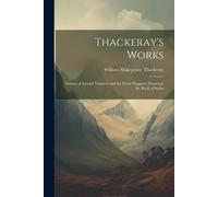 Thackeray's Works: History Of Samuel Titmarsh And The Great Hoggarty Diamond. The Book Of Snobs