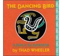 Thad Wheeler: The Dancing Bird A Suite in 6 Movements by Thad Wheeler