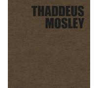 Thaddeus Mosley: Weight in Space /anglais