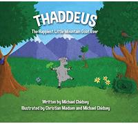 Thaddeus: The Happiest Little Mountain Goat Ever