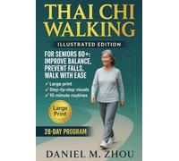 Thai Chi Walking: For Seniors Over 60 - Easy At Home Exercises to Improve Balance, Prevent Falls and Walk with Confidence