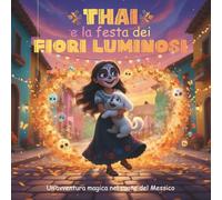 Thai e la festa dei fiori luminosi: Un'avventura magica nel cuore del Messico