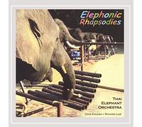 Thai Elephant Orchestra - Elephonic Rhapsodies
