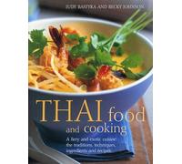 Thai Food and Cooking: A Fiery and Exotic Cuisine: the Traditions, Techniques, Ingredients and Recipes