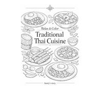 Thai Food Coloring Book: Relaxing Black and White Thai Cuisine Coloring Pages