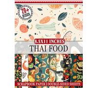 Thai Food Scrapbook Paper: Thai Cuisine Themed Papers for Scrapbooking, Journaling, Crafting, and DIY Projects