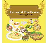 Thai Food & Thai Dessert: Coloring Book for Adults and kids