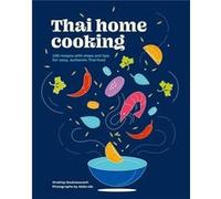 Thai Home Cooking by Orathay Souksisavanh Orathay Souksisavanh (Auteur)