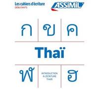 Thaï Introduction à l'écriture (cahier d'écriture) Sirikul Lithicharoenporn (Auteur), Mai Lithicharoenporn (Auteur)