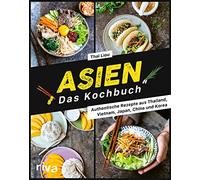 Thai Liou Wiebk Asien. Das Kochbuch: Authentische Rezepte aus Thailand, (Poche)