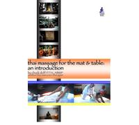 Thai Massage: An Introduction for the Mat and Table by Chuck Duff