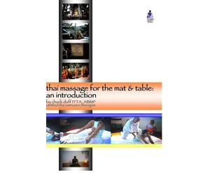 Thai Massage: An Introduction for the Mat and Table by Chuck Duff
