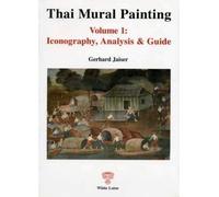Thai Mural Painitng. Volume 1: Icongraphy, Analysis and Guide