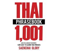 Thai Phrasebook: Learn Thai Language for Beginners, 1001 Easy to Learn Thai Phrases