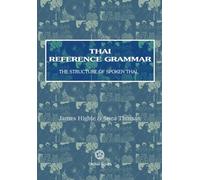 Thai Reference Grammar: The Structure of Spoken Thai