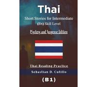Thai Short Stories for Intermediate (B1) Skill Level - Mystery and Suspense Edition - Thai Reading Practice
