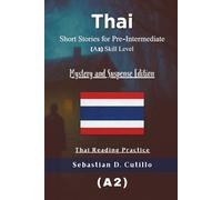 Thai Short Stories for Pre-Intermediate (A2) Skill Level - Mystery and Suspense Edition - Thai Reading Practice