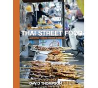 Thai Street Food: Authentic Recipes, Vibrant Traditions