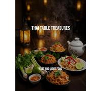 Thai Table Treasures: Fast And Light Food