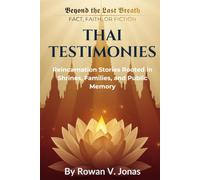 THAI TESTIMONIES: Reincarnation Stories Rooted in Shrines, Families, and Public Memory