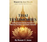 THAI TESTIMONIES: Reincarnation Stories Rooted in Shrines, Families, and Public Memory