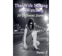 Thai Wife Sharing And Watching: 10 Different Stories