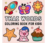 Thai Words Coloring Book for Kids: 100+ Thai Words | Bold and Easy Coloring with Animals, Fruits, Vegetables, and More