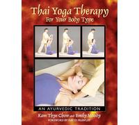Thai Yoga Therapy for Your Body Type: An Ayurvedic Tradition