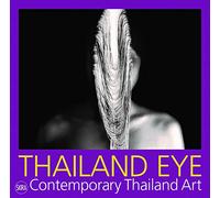 Thailand Eye: Contemporary Thailand Art