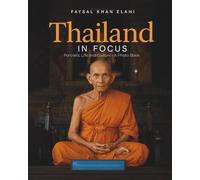 Thailand in Focus: Portraits, Life and Culture - A Photo Book