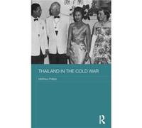 Thailand in the Cold War - Phillips Matthew Aberystwyth University UK - Taylor amp Francis Ltd - Livre en Anglais - Hardback Phillips Matthew Aberystwyth University UKPhillips Matthew Aberystwyth Univ