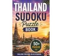 Thailand Sudoku: Travel Puzzle Book | Easy, Medium and Hard Levels | 6x9 inches | 110 Pages | 50+ Puzzles | Solutions Included