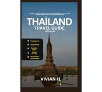 Thailand Travel Guide 2025-2026: A Budget-Friendly Companion to Explore Bangkok & Around, Phuket & the Andaman Coast's Culture, Cuisine, and Insider Tips