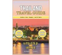 THAILAND TRAVEL GUIDE 2025: An Insider's View To Experience The Best Of Bangkok, Chiang Mai Province And Phuket (Languages & Planner)