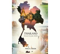 THAILAND TRAVEL GUIDE 2025: Beaches, Temples, Street Food & Festivals Uncovered
