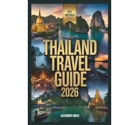 Thailand Travel Guide 2026: Expert Itineraries, Local Insight, and Cultural Essentials