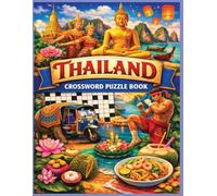 Thailand Treasures: These 100 Puzzles Take You On A Cultural & Travel Crossword Journey Through the Land of Smiles