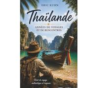 Thaïlande: Années de voyages et de rencontres