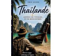 Thaïlande: Années de voyages et de rencontres