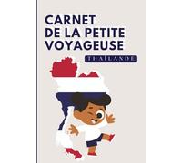 Thaïlande - Carnet de la Petite Voyageuse | Journal à Compléter pour Enfants 6-10 Ans | Jeux, Activités et Souvenirs de Vacances: Carnet de voyage à remplir - Idée cadeau fille - Cahier de vacances