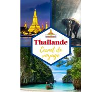 Thaïlande Carnet de voyage: Cahier de voyage pour organiser, planifier et garder vos souvenirs de vacances en Thaïlande. Cadeau idéal pour les ... les personnes qui veulent découvrir le monde.